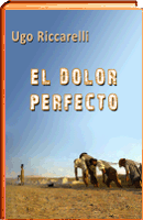 LIBRO EL DOLOR PERFECTO DE UGO RICCARELLI